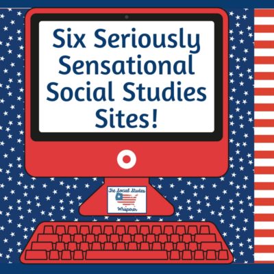 6 Social Studies Sites You Have to See!