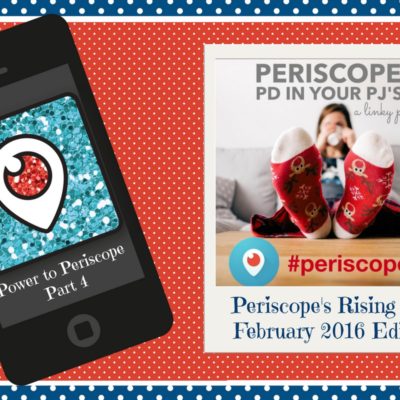 Power to Periscope Primer Part 4: Must Watch Rising Stars!