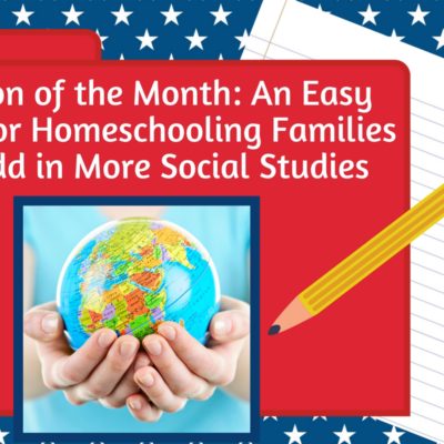 Social Studies Tips for Homeschooling Families