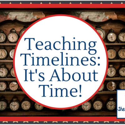 It’s About Time for Teaching Timelines!